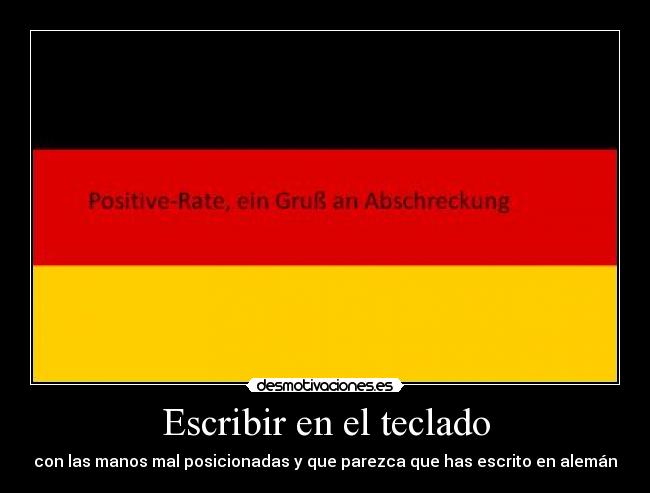 Escribir en el teclado - con las manos mal posicionadas y que parezca que has escrito en alemán