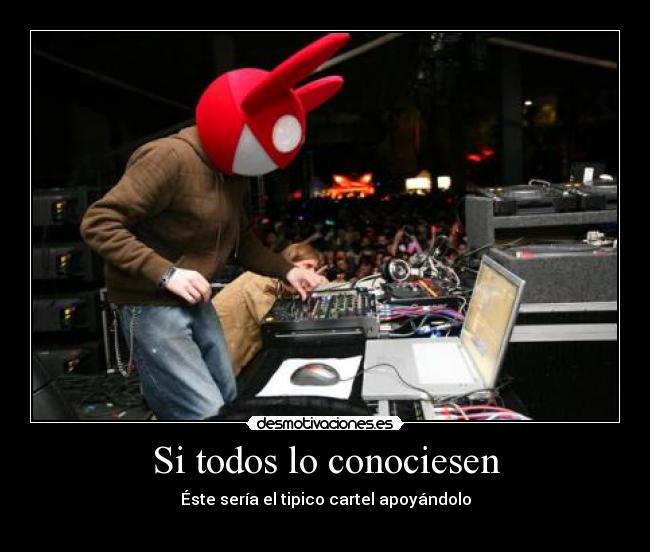 carteles deadmau5 cartel awron animos apoyo desmotivaciones