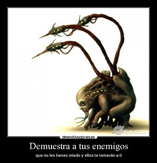 Demuestra a tus enemigos -