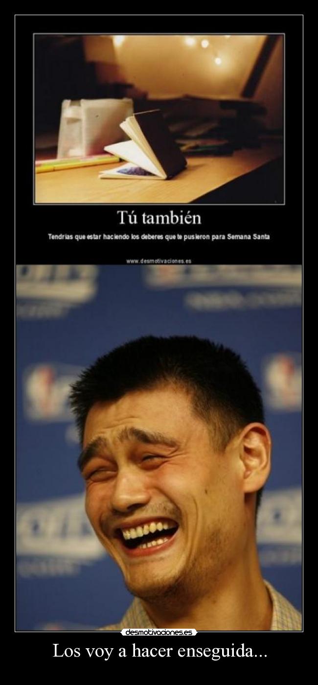 Los voy a hacer enseguida... - 