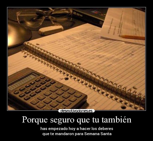 Porque seguro que tu también -