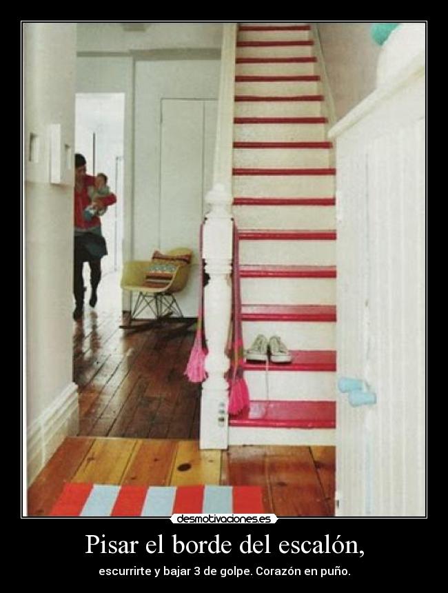 Pisar el borde del escalón, -