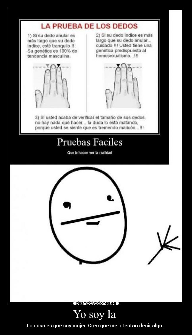 Yo soy la - La cosa es qué soy mujer. Creo que me intentan decir algo...