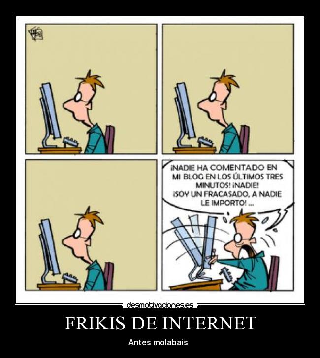 FRIKIS DE INTERNET - Antes molabais