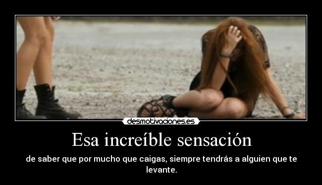 Esa increíble sensación -