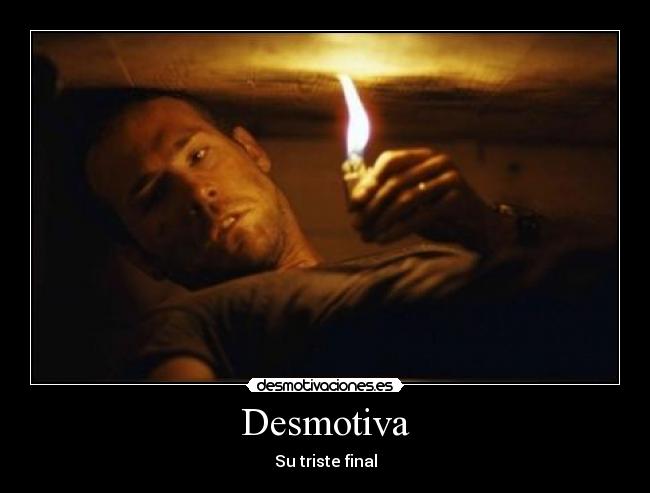 Desmotiva - Su triste final