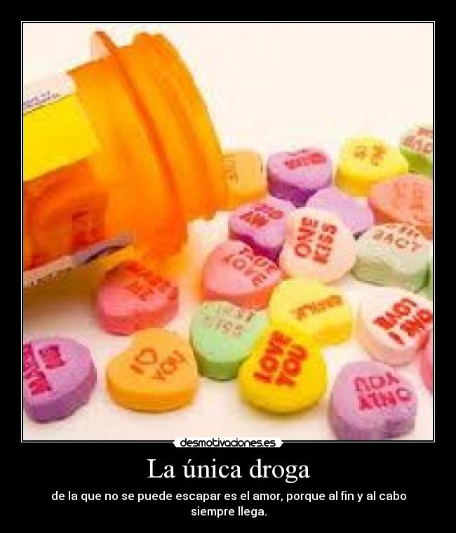 La única droga -