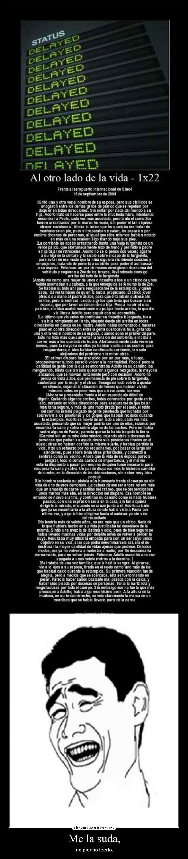 Me la suda, - no pienso leerlo.