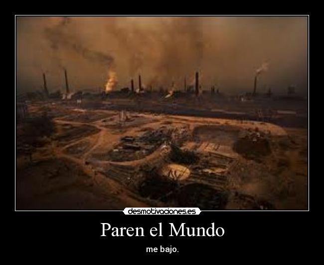 Paren el Mundo - me bajo.