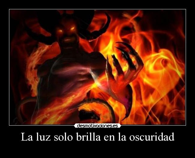 La luz solo brilla en la oscuridad -
