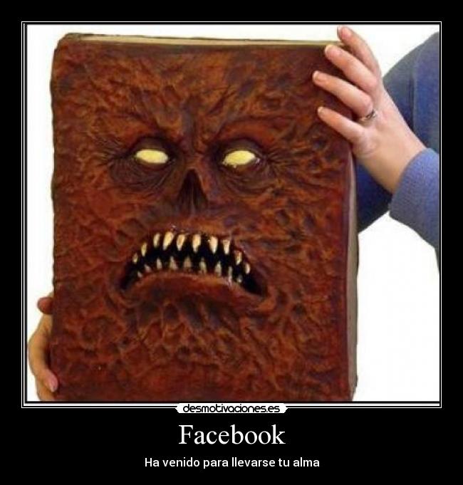 Facebook - Ha venido para llevarse tu alma