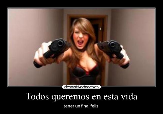 Todos queremos en esta vida - 