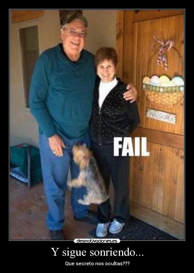 Y sigue sonriendo... -