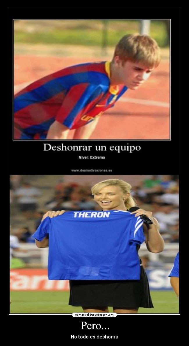 Pero... - No todo es deshonra