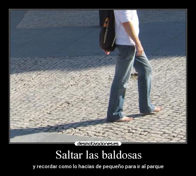 Saltar las baldosas - y recordar como lo hacías de pequeño para ir al parque