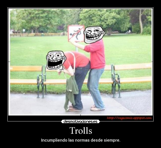 Trolls - Incumpliendo las normas desde siempre.