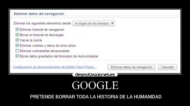 GOOGLE - PRETENDE BORRAR TODA LA HISTORIA DE LA HUMANIDAD