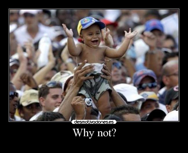 Why not? - 