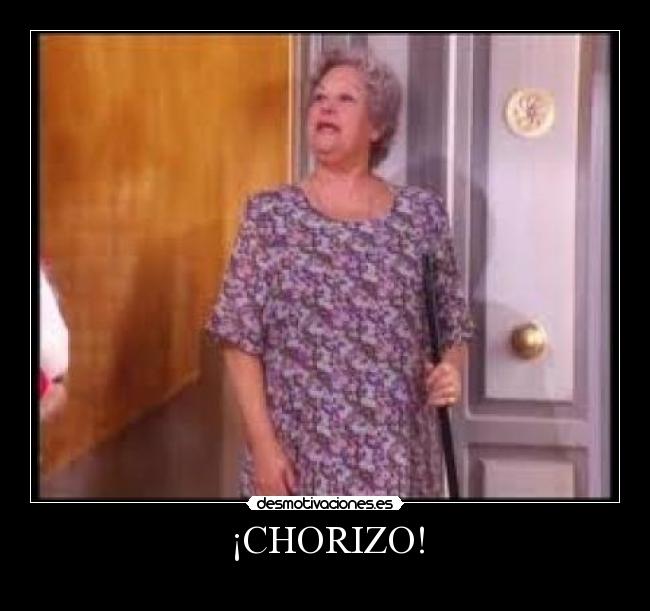 ¡CHORIZO! - 