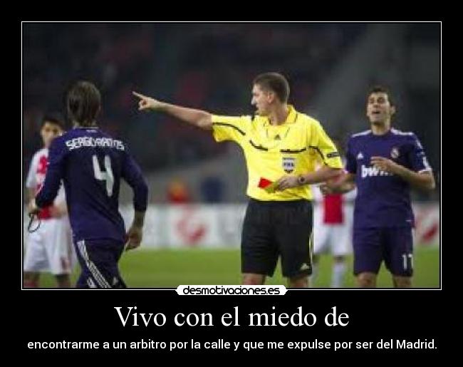 Vivo con el miedo de - 