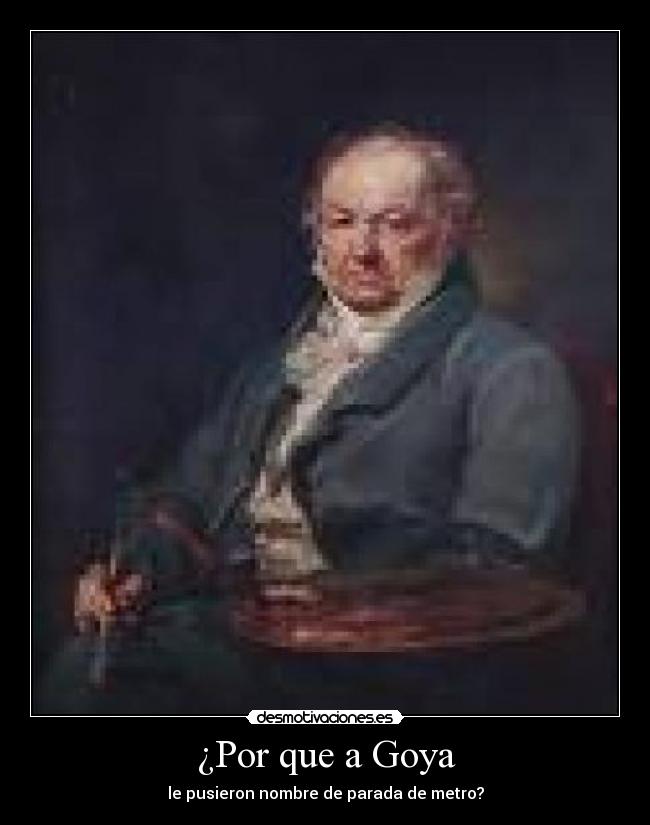 ¿Por que a Goya - 