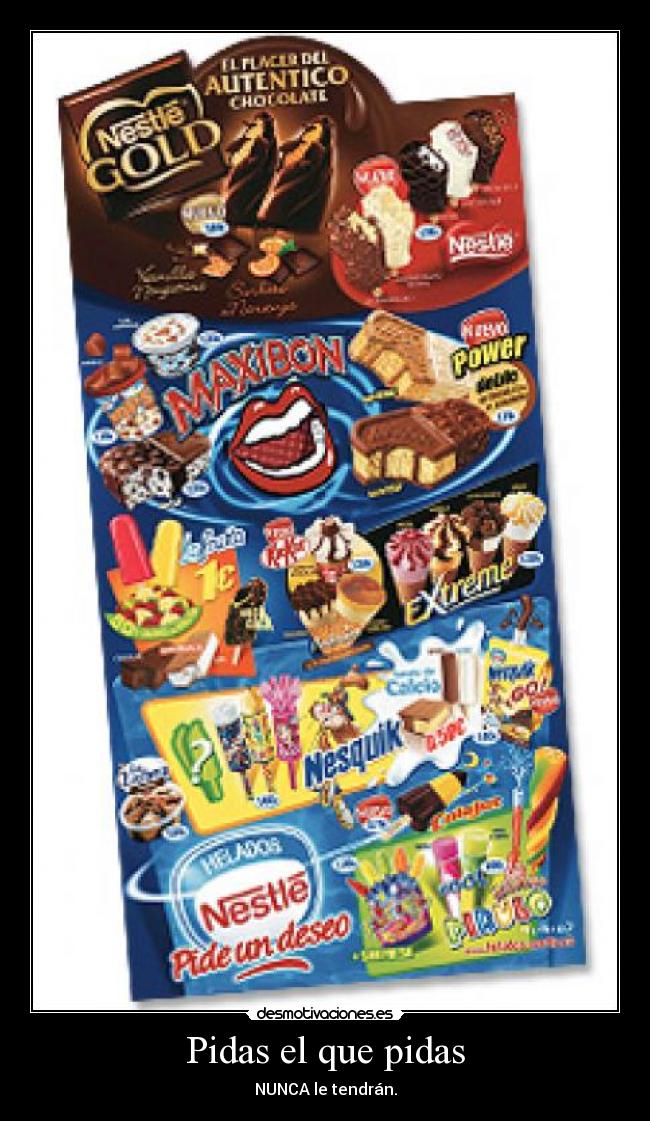 Pidas el que pidas -