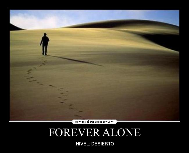 FOREVER ALONE - 