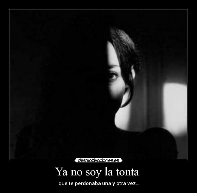 Ya no soy la tonta -