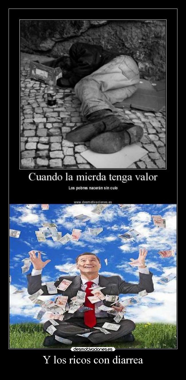 Y los ricos con diarrea - 