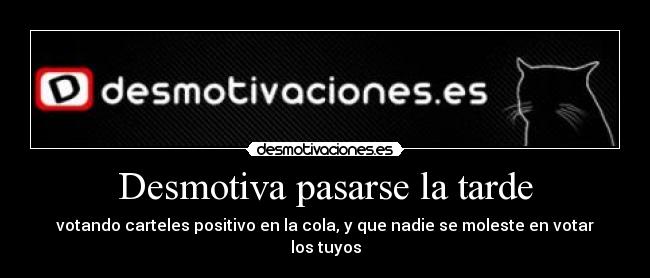 Desmotiva pasarse la tarde -