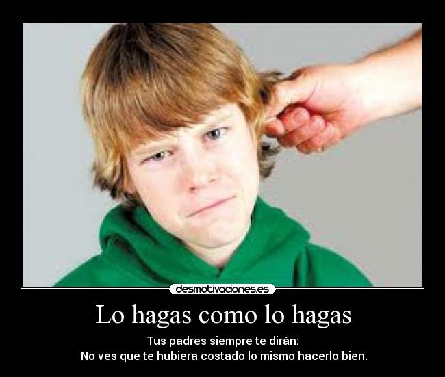carteles hagas como hagas desmotivaciones