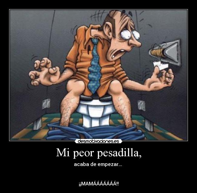 Mi peor pesadilla, - 