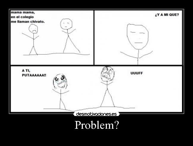 Problem? -