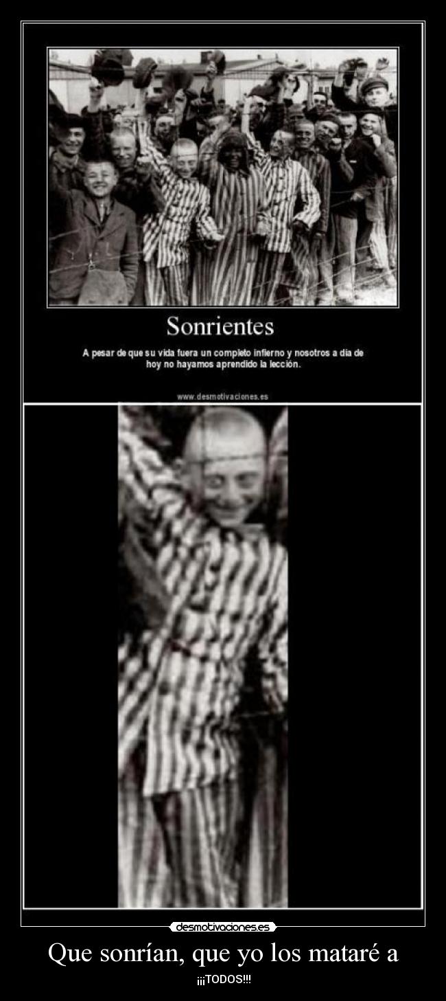 Que sonrían, que yo los mataré a -