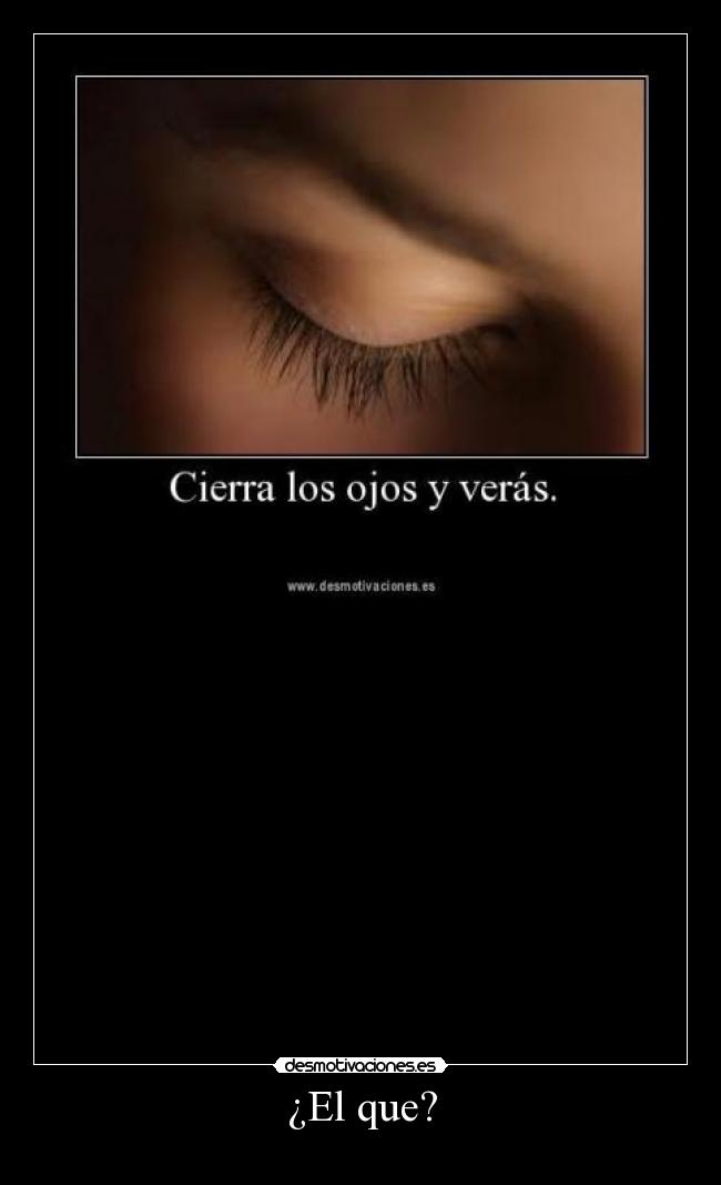 ¿El que? -