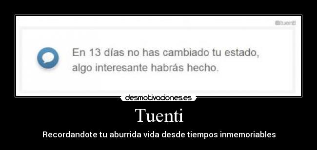 Tuenti - Recordandote tu aburrida vida desde tiempos inmemoriables