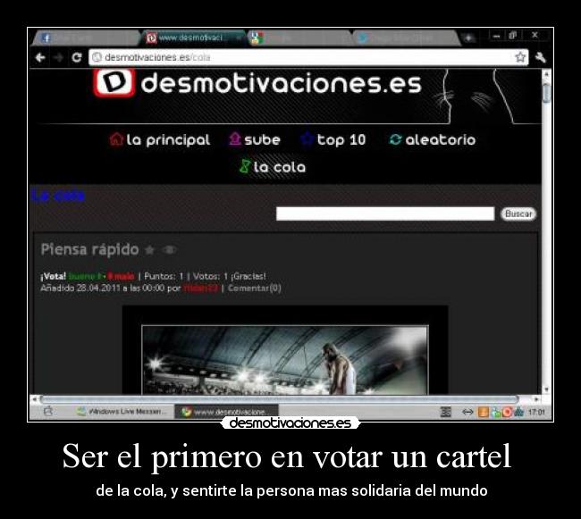 Ser el primero en votar un cartel  - de la cola, y sentirte la persona mas solidaria del mundo