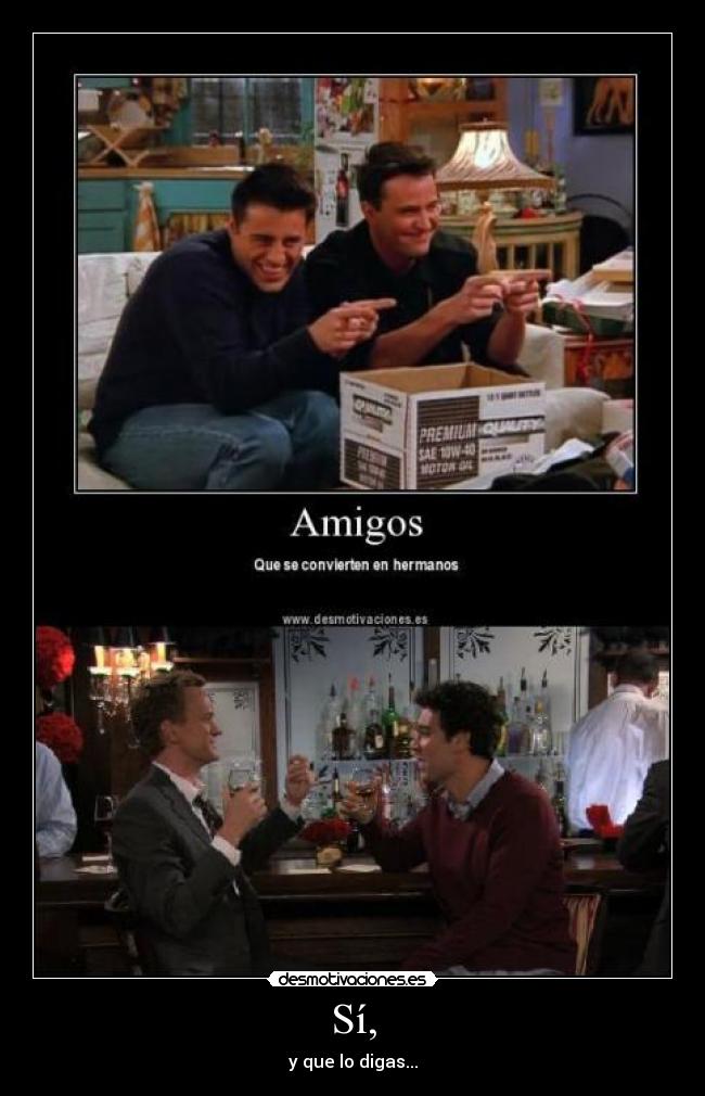 Sí, - y que lo digas...