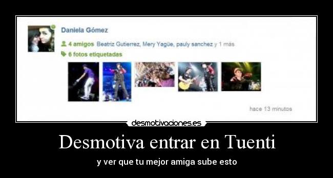 Desmotiva entrar en Tuenti - y ver que tu mejor amiga sube esto