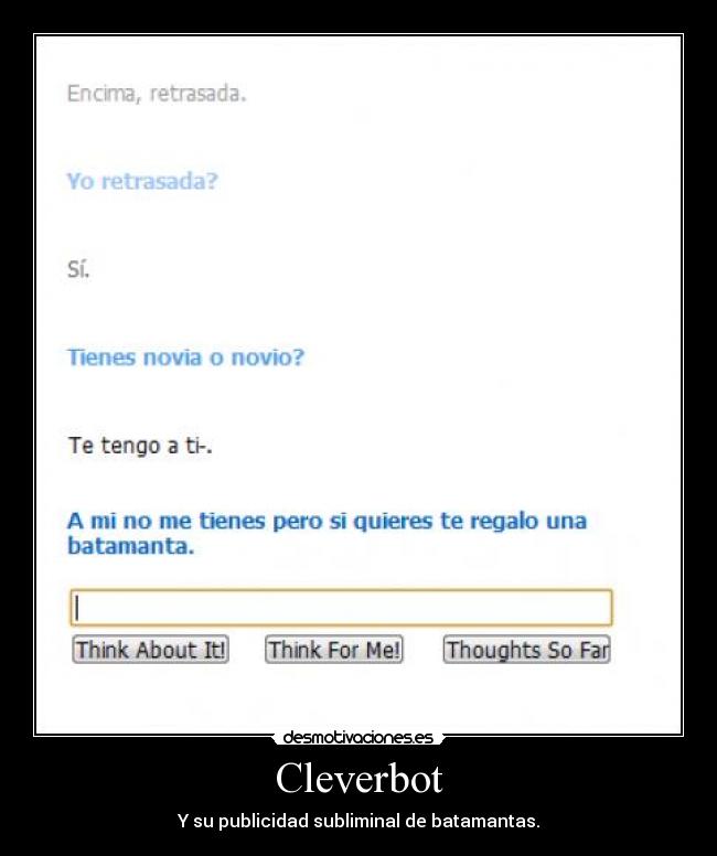 Cleverbot - Y su publicidad subliminal de batamantas.