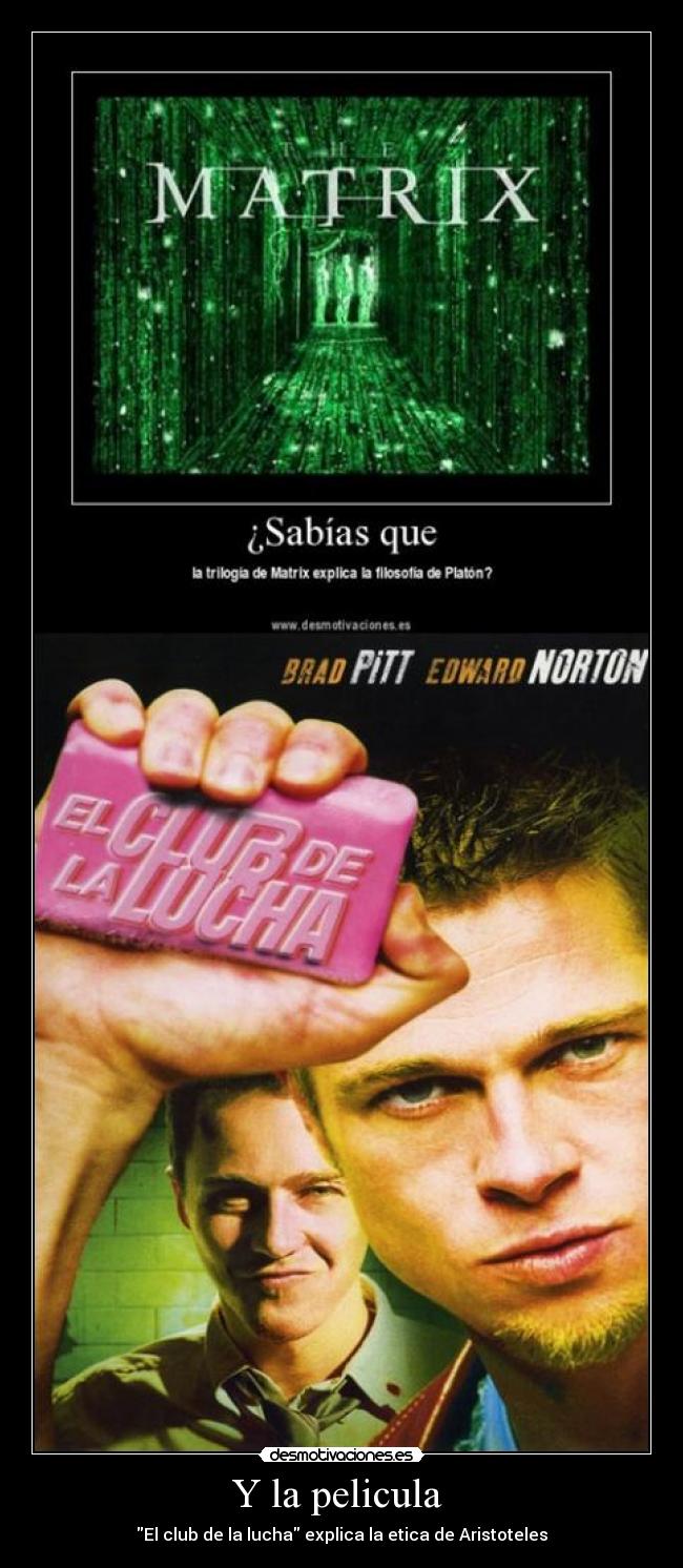 Y la pelicula - El club de la lucha explica la etica de Aristoteles