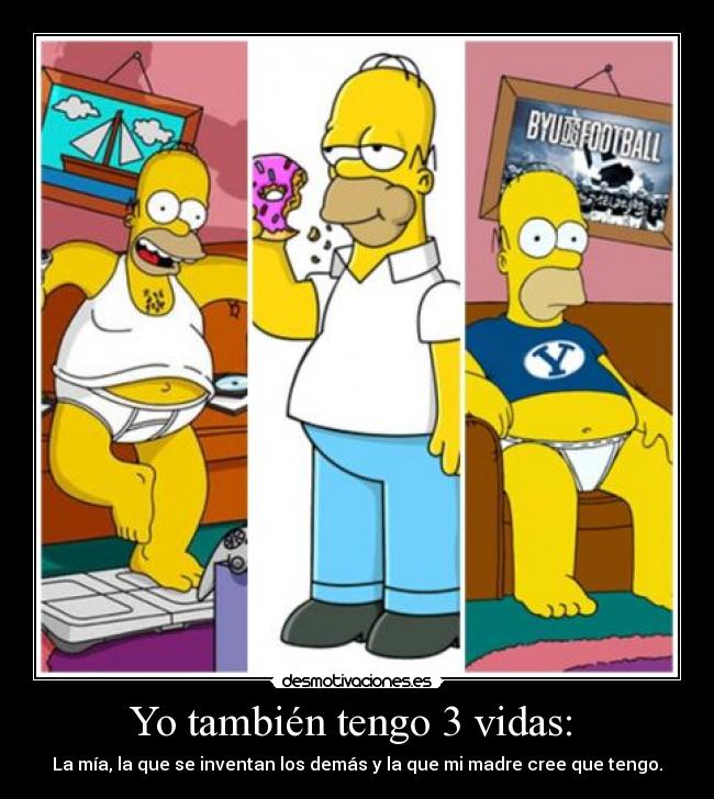 Yo también tengo 3 vidas:  - 