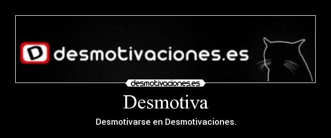 Desmotiva - Desmotivarse en Desmotivaciones.