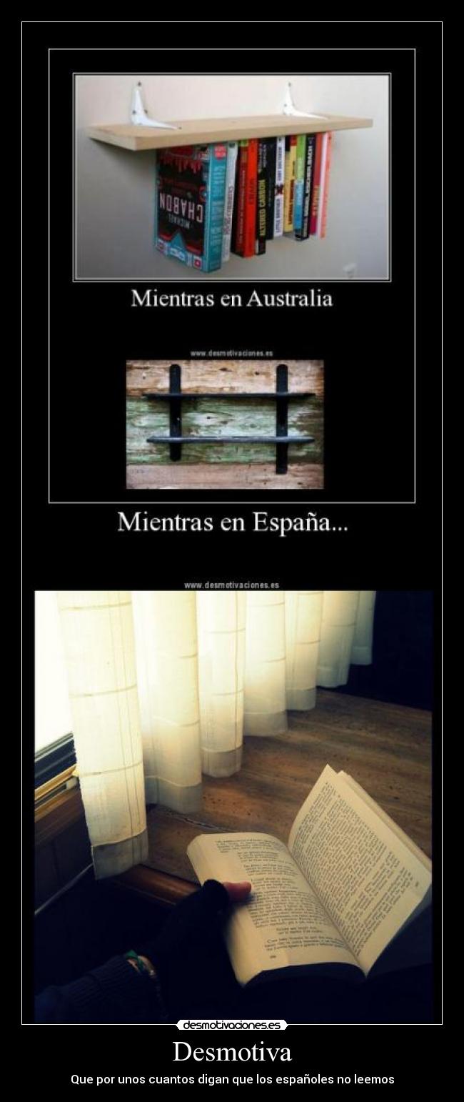 Desmotiva - Que por unos cuantos digan que los españoles no leemos