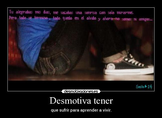 Desmotiva tener - 