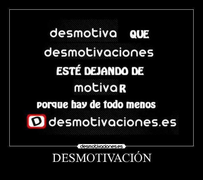 DESMOTIVACIÓN -