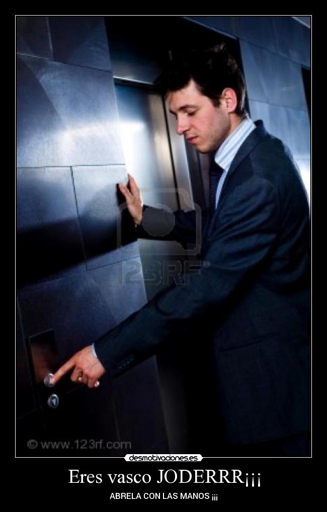 Eres vasco JODERRR¡¡¡ - ABRELA CON LAS MANOS ¡¡¡