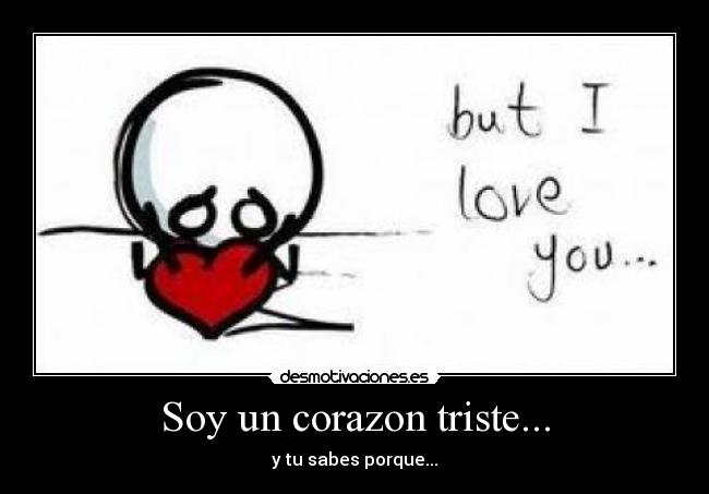 Soy un corazon triste... -