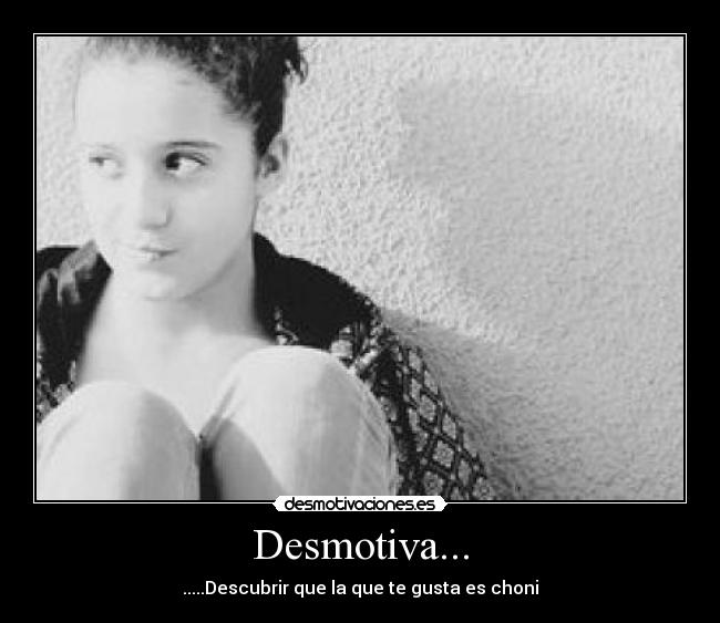 Desmotiva... -