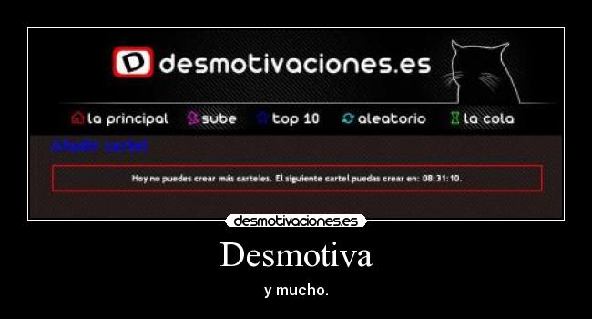 Desmotiva - y mucho.